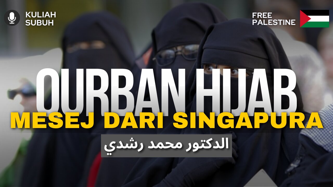 Qurban Hijab Mesej Dari Singapura | Kuliah Subuh | Dr.Mohd.Rosdi