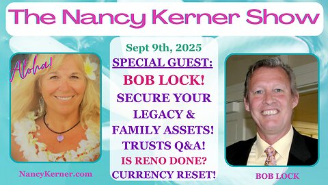 Special Guest: Bob Lock! Legacy & Family Assets! Trusts Q&A! Is Reno Done? Currency Reset!