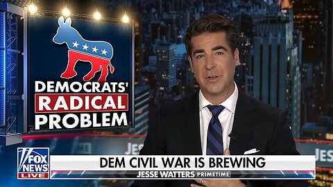 Jesse Watters 🔥 The Democrat CIVIL war is HEATING UP