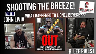 Shooting the Breeze John Livia and Lee Priest. What happened to Lionel Beyeke?