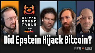 Roundtable_017 - Did Epstein Hijack Bitcoin?