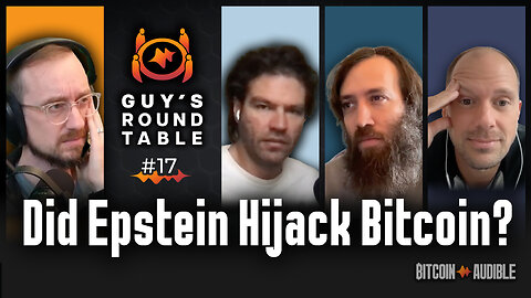 Roundtable_017 - Did Epstein Hijack Bitcoin?
