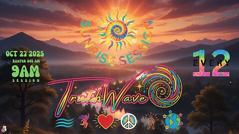 TruthWave : SunRISE Energy Session - October 27 2025