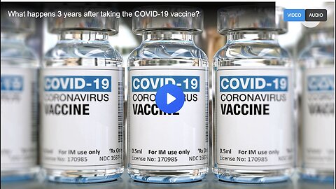 What happens 3 years after taking the COVID-19 vaccine?