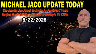 Michael Jaco Situation Update Aug 22: "The Arrests Are About To Begin As President Trump Begins Moving National Guard To Multiple US Cities"