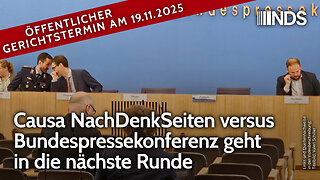 Öffentlicher Gerichtstermin 19.11.25 Causa NachDenkSeiten vs. Bundespressekonferenz in nächste Runde