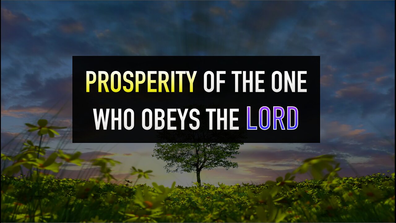 Prosperity of the One Who Obeys the Lord - Psalm 112