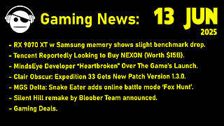 Gaming News | RX 9070 XT | Tencent | Clair Obscur | Konami Showcase | Deals | 13 JUN 2025