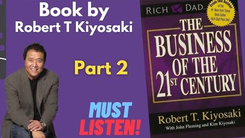 The Business of the 21st Century – Robert Kiyosaki Wealth Mindset part -2