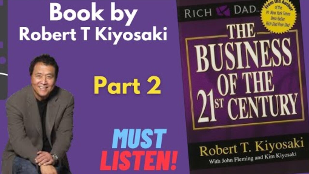 The Business of the 21st Century – Robert Kiyosaki Wealth Mindset part -2