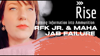 RFK JR AND MAHA: JAB FAILURE on RISE Ep 29 May 12th 2025