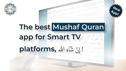 20230408 - Introducing： The best Mushaf Quran App for Smart TV إِنْ شَآءَ الله!