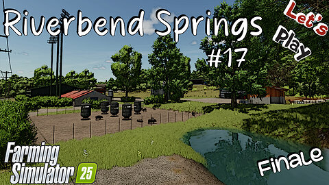 Let's Play | Riverbend Springs | #17 | Farming Simulator 25