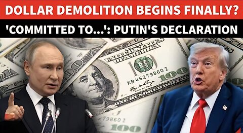'New Financial System': Putin Confirms DOLLAR DEMOLITION Amid U.S. Sanctions, Trump Tariff War?