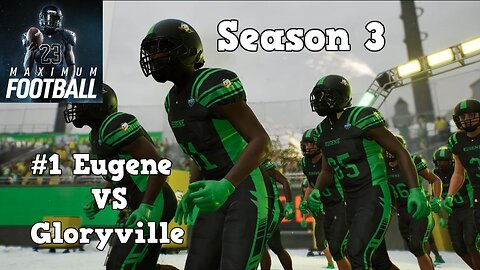 Maximum Football | Dynasty Mode Season 3 | Eugene VS Gloryville