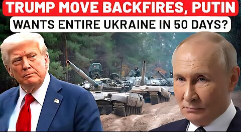 Trump's Threat Backfires, Putin Wants Entire Ukraine In 50 Days? Russia's Secret Plan Revealed| US