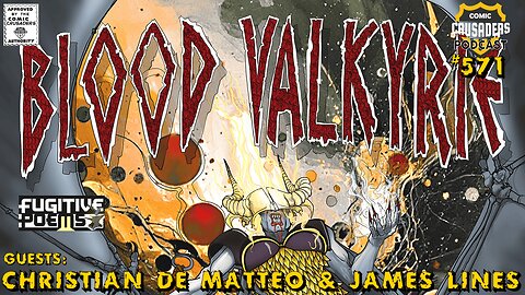 Comic Crusaders Podcast - Christian De Matteo & James Lines #571