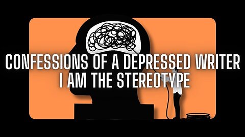 Confessions of a Depressed Writer