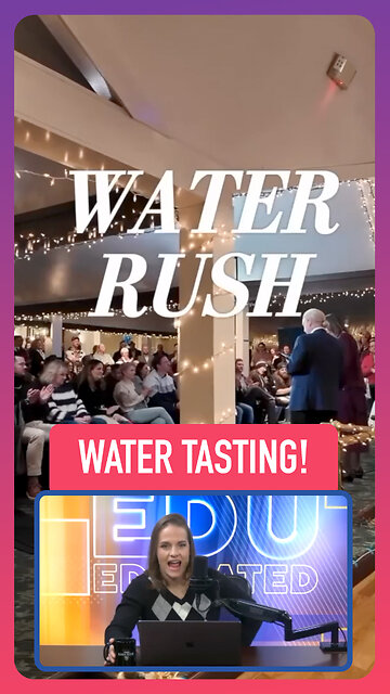 Thirsty Anyone? Water Tasting Competition Gets Wild