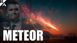 Charlie Kirk: THE METEOR