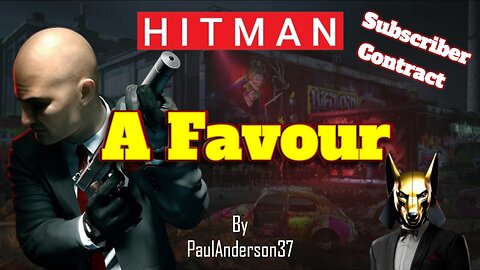 Hitman WoA - A Favour [PaulAnderson37 Contract]