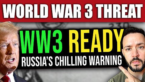 ALERT: Putin Warns Russia is Ready for War (World War 3)