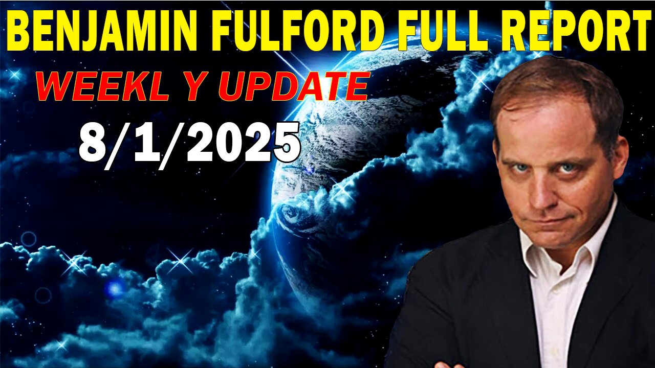 Benjamin Fulford Full Report Update August 1, 2025 - Benjamin Fulford