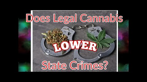 Does Legal Cannabis Lower State Crimes?