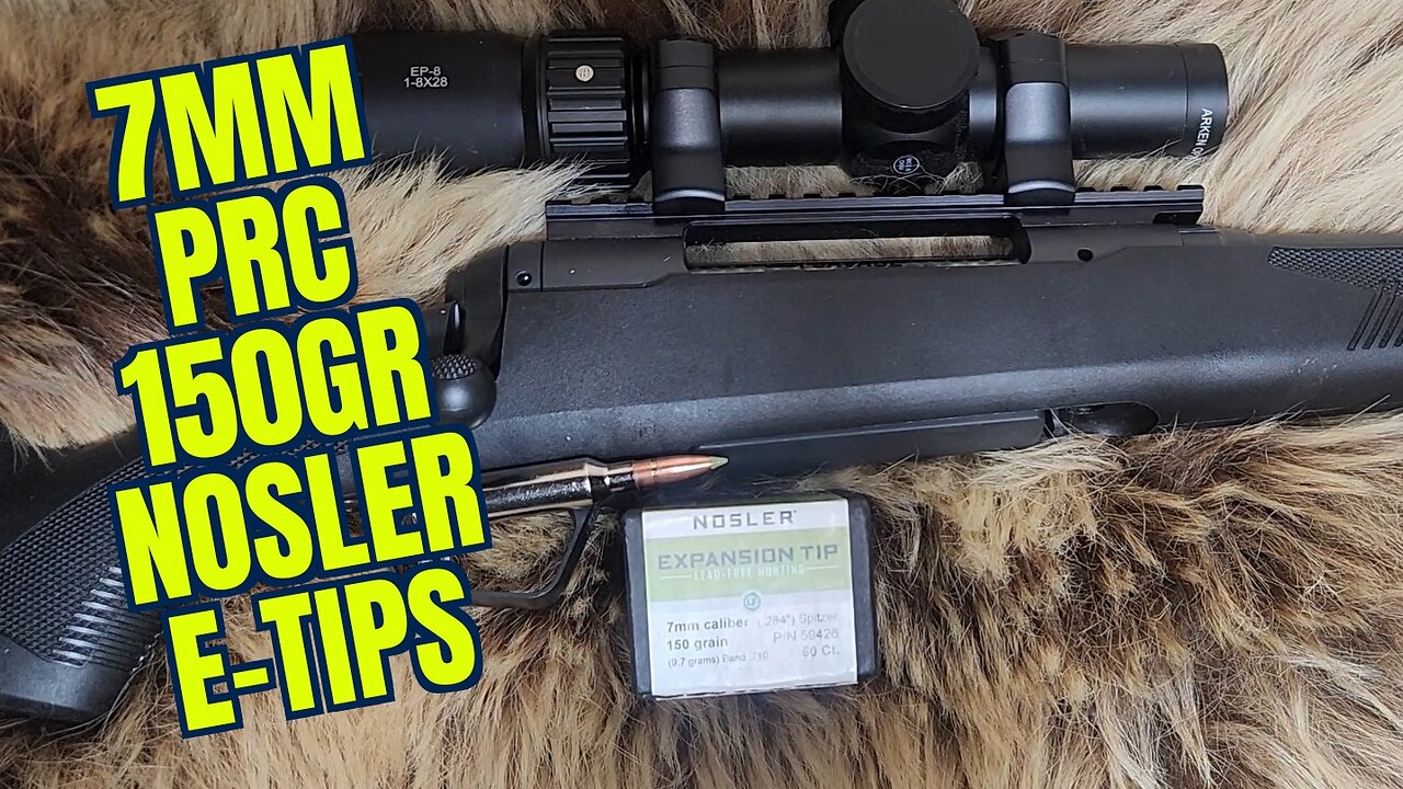 7mm PRC 150gr Nosler E-Tips
