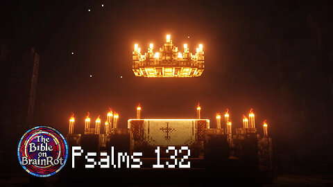 Psalm 132 – “The Lord Has Chosen Zion” | The Bible on BrainRot