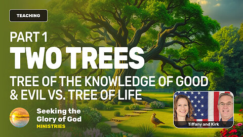 TWO TREES PT. 1 - Tree of Life vs. Tree of Knowledge (Good & Evil) - Tiffany Root & Kirk VandeGuchte