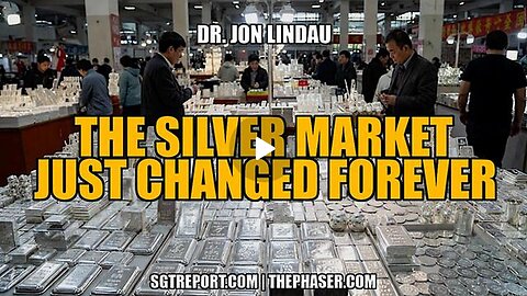 THE SILVER MARKET JUST CHANGED FOREVER - Dr. Jon Lindau
