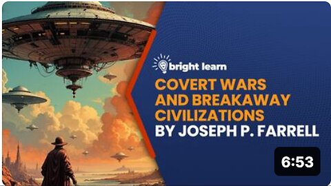 Joseph P. Farrell's Covert Wars and Breakaway Civilizations-BrightLearn