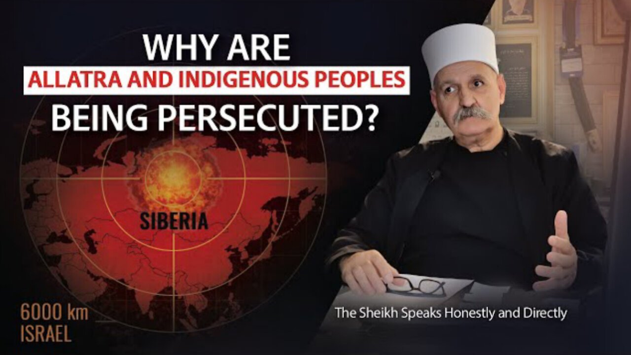 Why are ALLATRA and Indigenous Peoples Being Persecuted? The Sheikh Speaks Honestly and Directly