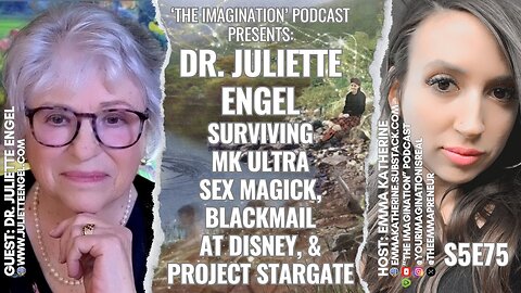S5E75 | Dr. Juliette Engel - Surviving MK ULTRA Sex Magick, Blackmail at Disney, & Project STARGATE