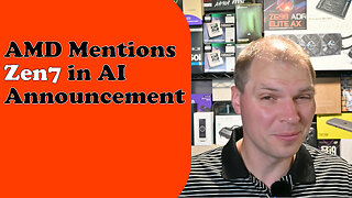 Tony Tech Topics - AMD Mentions Zen7 in AI Announcement