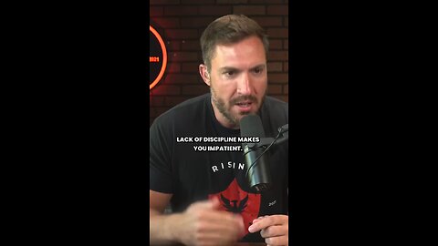 Lack of Discipline Makes You Impatient
