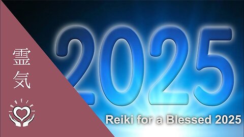 Reiki for a Blessed Year 2025 | Reiki 2025