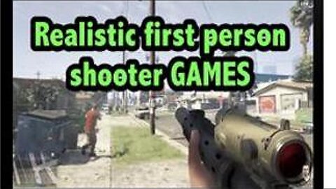 [Feb 1, 2020] Realistic first person shooter games [williamgenske]