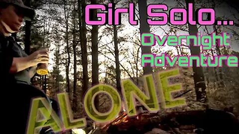 Girl Solo Overnight Adventure 4k