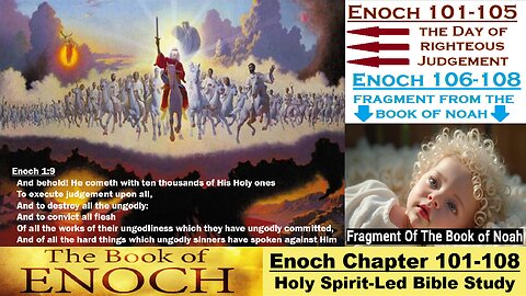 The Book of Enoch – Chapter 101-108 - The Day of Righteous Judgement, Fragment from the Book of Noah