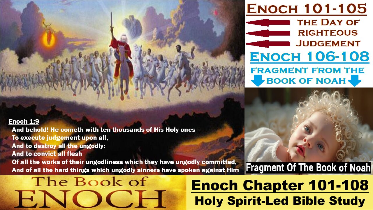 The Book of Enoch – Chapter 101-108 - The Day of Righteous Judgement, Fragment from the Book of Noah