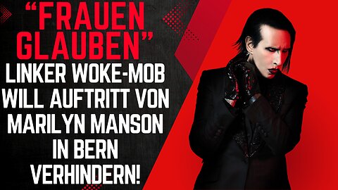 Marilyn Manson: Woke-Mob will den Auftritt in Bern verhindern. Und alle Massenmedien machen mit.
