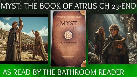 MYST: THE BOOK OF ATRUS - CH 23 to END