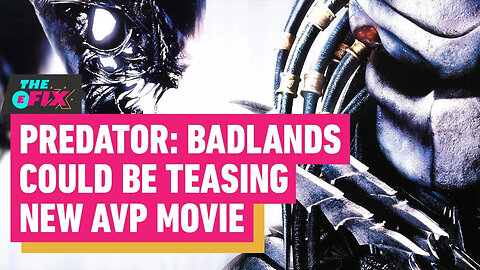 Predator - Badlands Could Be Teasing New Alien vs Predator - IGN the Fix -