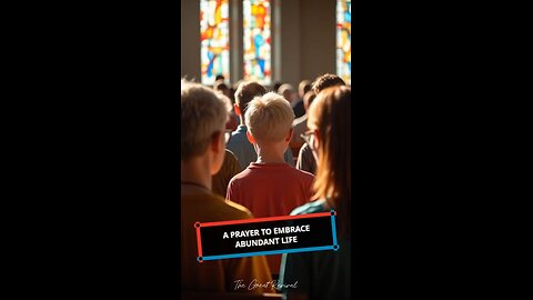 A Prayer to Embrace Abundant Life