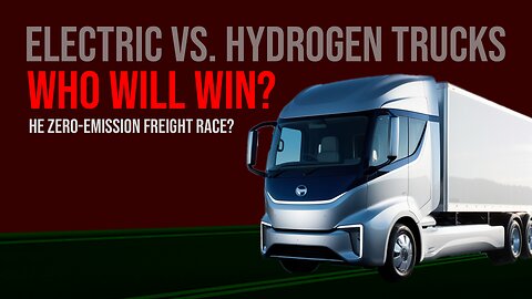 Hydrogen vs Electric: The Battle for the Future of Trucks!