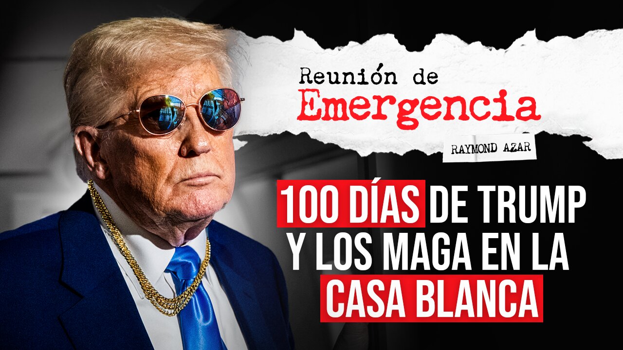 100 días de Trump y los MAGA en La Casa Blanca - REUNIÓN DE EMERGENCIA - Episodio 94