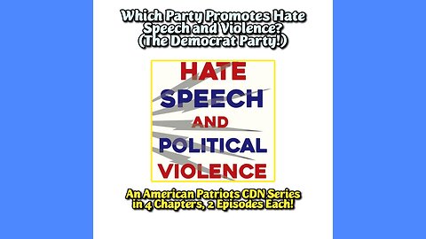 THE "HATE SPEECH and POLITICAL VIOLENCE" SPECIAL SHOW, PART ONE-A STARTS TONIGHT: SUNDAY AT 8PM ET: MAY 4, 2025!! Which party promotes hate speech and violence? Learn the truth about DEMOCRATS.