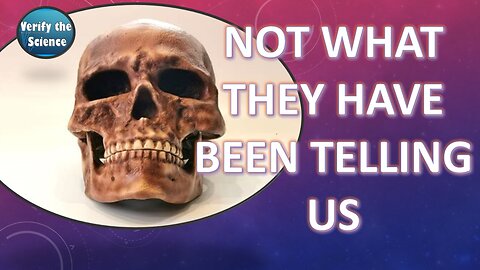 New Study: Origin of Mankind is Not What We Have Been Told! But Does the New Narrative Make Sense?